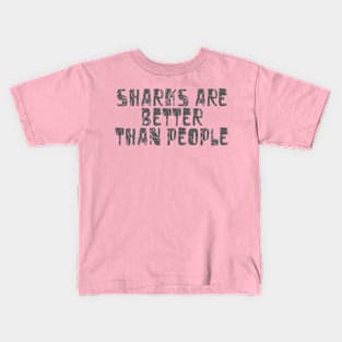 Sharks are better than People Kids T-Shirt